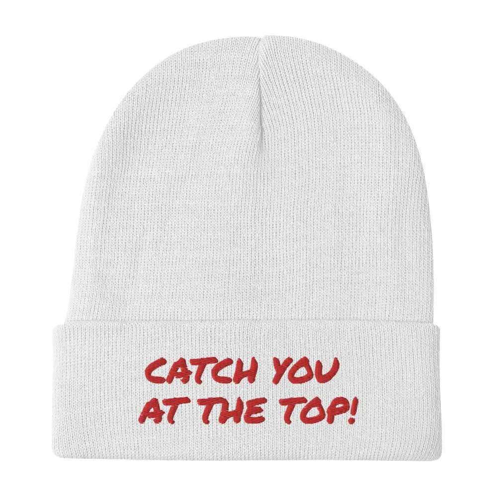 Catch You at the Top Humorous Embroidered Beanie